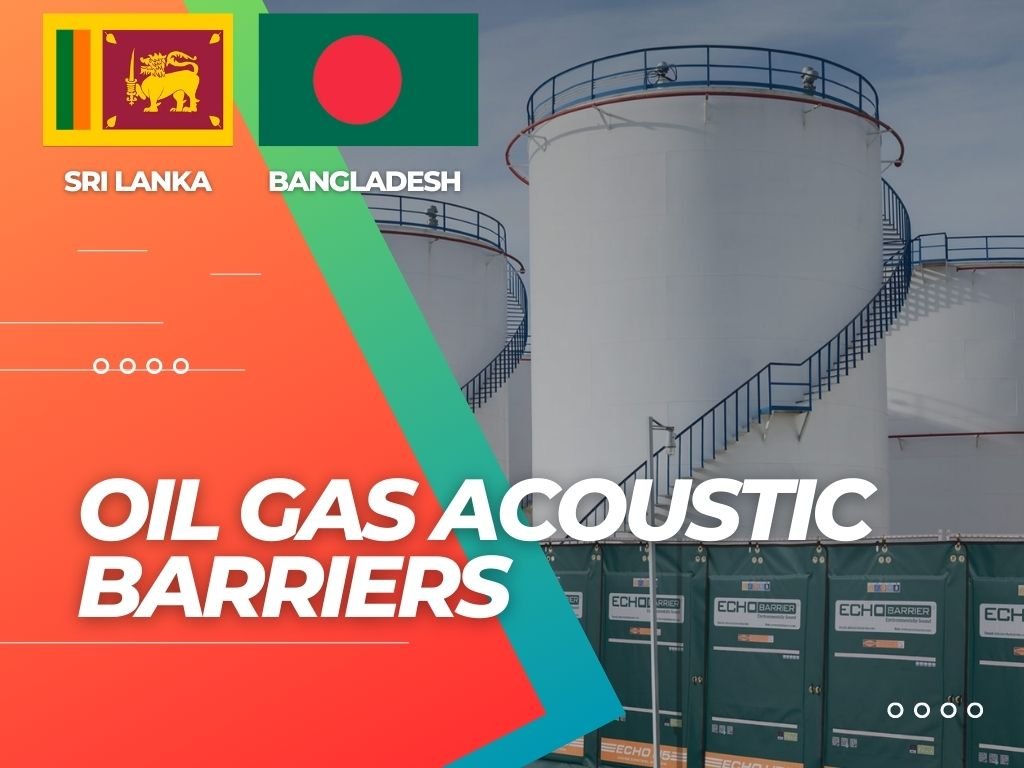 Oil Gas Acoustic Barriers in Bangladesh, Sri Lanka